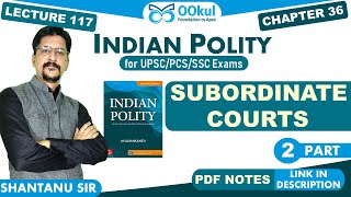 M Laxmikanth  Indian Polity  Subordinate Courts  Chapter 36  Part 2  UPSCPCSSSC [upl. by Mya]