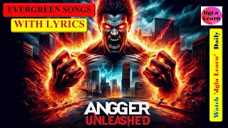 Anger Unleashed With Lyrics  Evergreen Songs [upl. by Barbey]