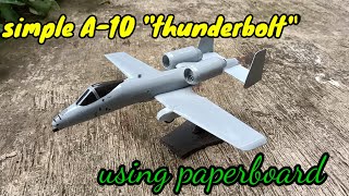 How to make A10 quotThunderboltquot  DIY fighter jet a10 fighterplane papercraft [upl. by Leira554]