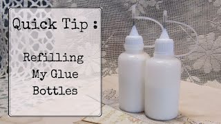 Quick Tip Refilling My Glue Bottles [upl. by Cleland]