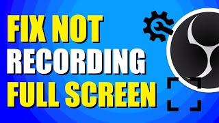 How To Fix OBS Not Recording Full Screen Easy Solution [upl. by Rhea]