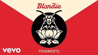 Blondie  Fragments Official Audio [upl. by Innoc]