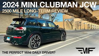 MINI Clubman JCW 2500 Mile Review  The Perfect MINI Daily Driver [upl. by Atsocal555]