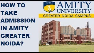 HOW TO TAKE ADMISSION IN AMITY UNIVERSITY GREATER NOIDA [upl. by Einamrej]