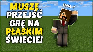 CZY DA SIĘ PRZEJŚĆ MINECRAFTA NA PŁASKIM ŚWIECIE SPRÓBUJEMY TO ZROBIĆ [upl. by Stargell]