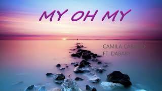 MY OH MY  CAMILA CABELLO FT DABABY 8D AUDIO 🎧 [upl. by Yllehs532]