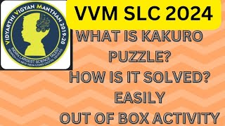 WHAT IS KAKURO PUZZLE HOW IS IT SOLVED OUT OF BOX ACTIVITYFOR VVM SLC 2024 KAKURO PUZZLE H [upl. by Linders]