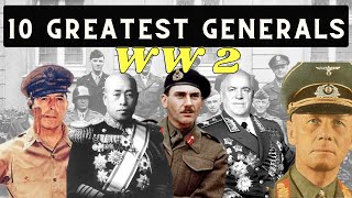 Top 10 Greatest Generals of WW2  WW II Best Generals [upl. by Iek]