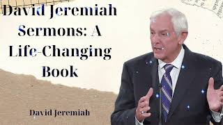 David Jeremiah Sermons A Life Changing Book [upl. by Reinhold316]