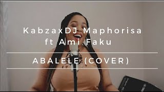 Kabza x DJ Maphorisa ft Ami Faku  Abalele COVER [upl. by Aneled]