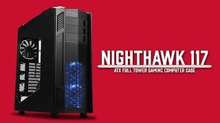 Rosewill  NIGHTHAWK 117 ATX Full Tower Computer Case  Product Overview [upl. by Aralc]