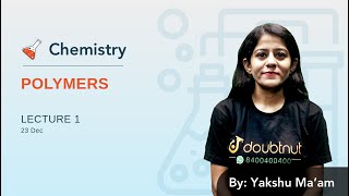 Polymers  Lecture 1  JEE Mains 2020  Doubtnut JEE  Class 12 [upl. by Yruoc230]