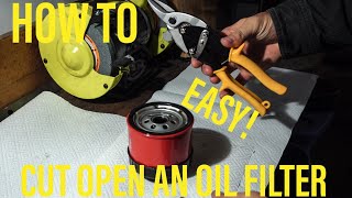 How To Cut Open Your Oil Filter The Cheap and Easy Way [upl. by Storm447]