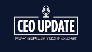 CEO Update New Member Technology [upl. by Dubenko]