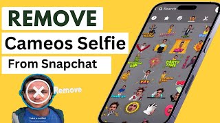 How To Remove Cameos Selfie on Snapchat [upl. by Dorsey420]