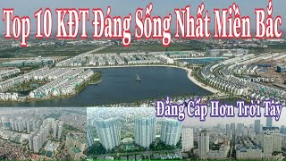 TOP 10 KHU ĐÔ THỊ ĐÁNG SỐNG NHẤT MIỀN BẮC [upl. by Vedis]