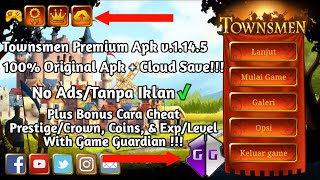 Townsmen Premium Apk v1145  Original Apk No Ads  Cloud Save  Bonus Cheat With Game Guardian [upl. by Brandt]