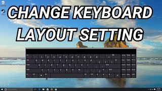 How to Change Keyboard Layout Settings in Window 10 [upl. by Yrek]