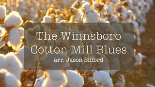 The Winnsboro Cotton Mill Blues [upl. by Adnilre487]