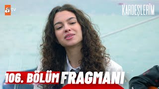 Kardeşlerim 106 Bölüm Fragmanı  quotBu bir soygundurquot atvturkiye [upl. by Aikemal]