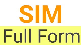 SIM Full Form  What is the Full Form of SIM [upl. by Nailij]