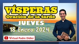 Vísperas de hoy Jueves 18 Enero 2024 Oración de la tarde Padre Didier [upl. by Drew]