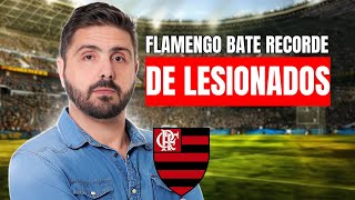 FLAMENGO BATE RECORDE DE LESIONADOS [upl. by Essilrahc]