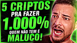 🚀5 CRIPTOMOEDAS PRA FAZER 1000 QUEM NÃO TEM ESSAS CRIPTOS ALTCOINS É MALUCO OPORTUNIDADE DE MILHÕES [upl. by Herta]