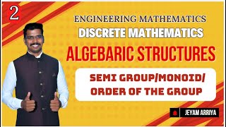 Discrete Mathematics  Unit 4  Algebraic Structures  Jeyam Arriya [upl. by Yenitsed303]