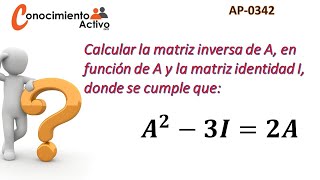 Matemáticas AP 0342 Calcular la matriz inversa dada una condición Conocimiento Activo 2021 [upl. by Nylecyoj]