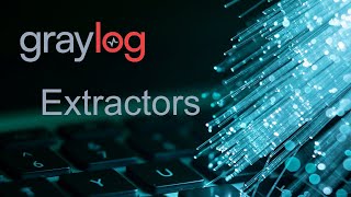 Graylog Extractors [upl. by Greene]