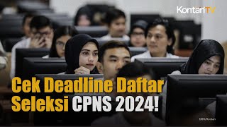 Jangan Telat Mendftar Seleksi CPNS 2024 Diperpanjang hingga 10 September 2024  KONTAN News [upl. by Mehala57]