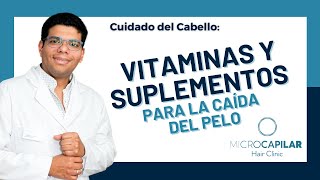 CIRUJANO CAPILAR EXPLICA LA IMPORTANCIA DE LAS VITAMINAS Y LOS SUPLEMENTOS EN EL CUIDADO DEL CABELLO [upl. by Broderick657]