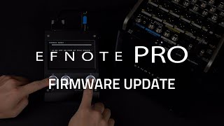 EFNOTE PRO Firmware Update [upl. by Sherburn]