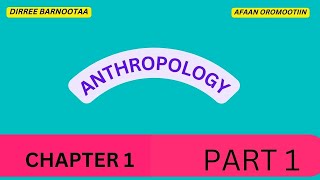 Anthropology CHAPTER 1 PART 1 [upl. by Larue]