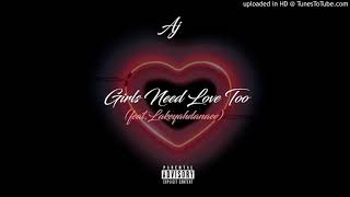 AJ  feat Lakeyah Danaee  Girls Need Love Too [upl. by Oicnecserc]