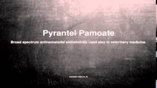 Medical vocabulary What does Pyrantel Pamoate mean [upl. by Chubb]