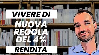 La NUOVA REGOLA del 4 per VIVERE DI RENDITA [upl. by Prissy778]