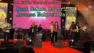 Akai Balwa Balsrisri  Aransa Nokrek Marak Live Performance Tri Hills Ensemble Shillong 2024 [upl. by Courcy]