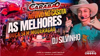 CARABAO AO VIVO NO CASOTA DJ SILVINHO AS MELHORES [upl. by Green]