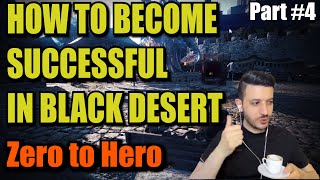 How To Become Successful In Black Desert Online  Zero to Hero  Part 4 [upl. by Aneert]