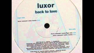 Luxor  Back To Love Luca Cassini Remix 1999 [upl. by Nylahs608]