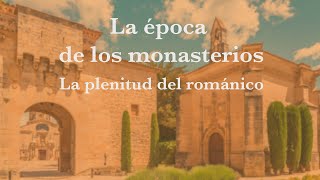 HISTORIA DEL ARTE ESPAÑOL La época de los monasterios La plenitud del Románico [upl. by Sutton]