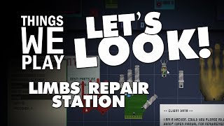 Limbs Repair Station  Things We Play LETS LOOK [upl. by Leizo]