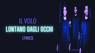 Il Volo Lontano Dagli Occhi LyricsLetra [upl. by Cinimmod]