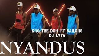 NYANDUS  KrgTheDon x Sailors x Dj Lyta Official Dance amp Lyrics Video Trending [upl. by Burtie986]