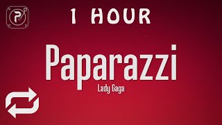 1 HOUR 🕐  Lady Gaga  Paparazzi Lyrics [upl. by Auahsoj422]