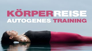 Körperreise  AUTOGENES TRAINING für eine tiefe Entspannung  Meditation [upl. by Adianes]