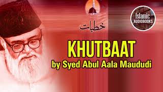 Khutbaat by Syed Abul Aala Maududi  Urdu Audio Book [upl. by Cyrilla]