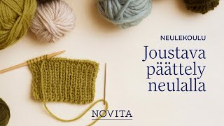 NOVITA NEULEKOULU Joustava päättely neulalla [upl. by Aliuqat]